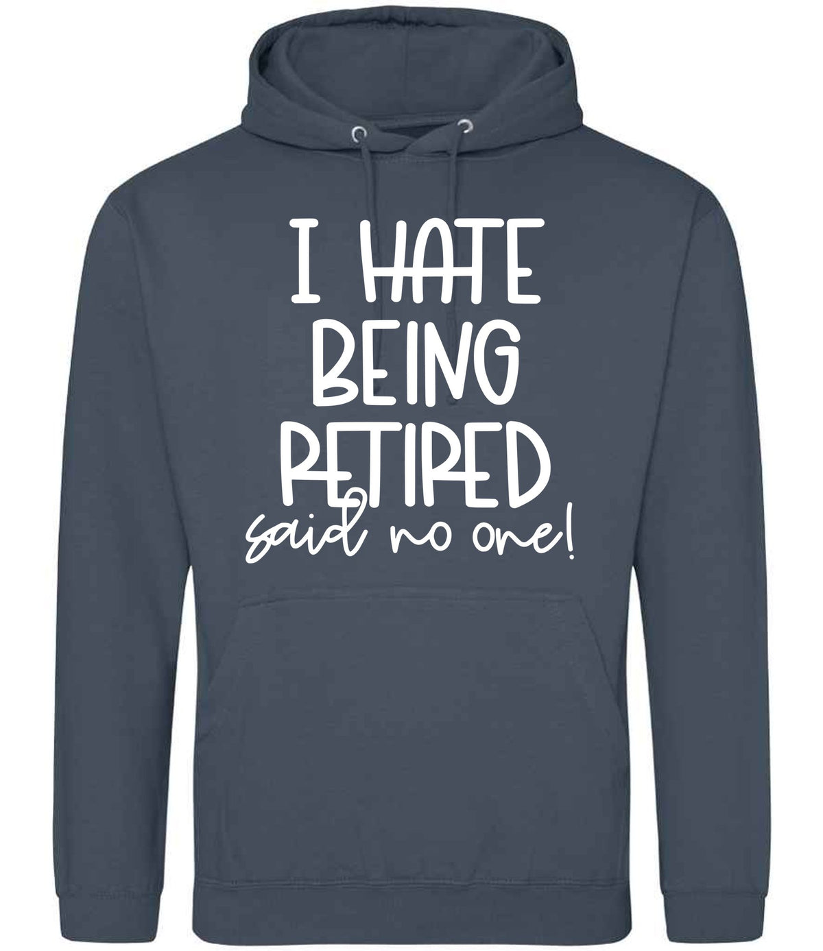 Ihatebeingretiredsaidnoone hoodie in airforce blue