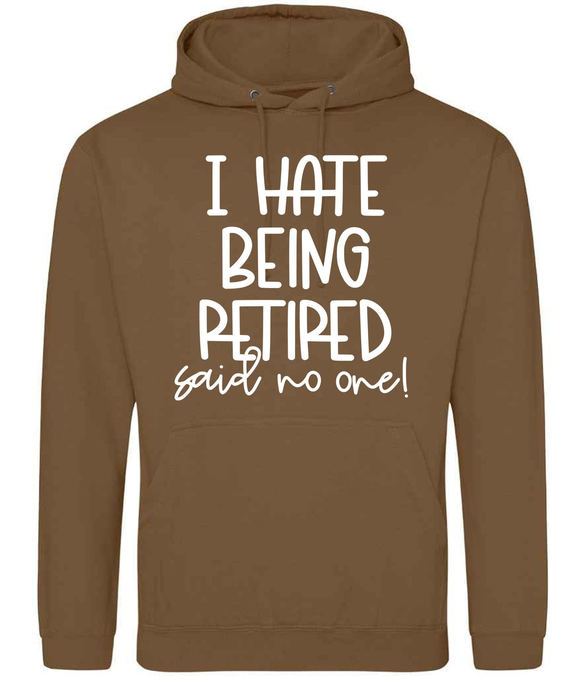 Ihatebeingretiredsaidnoone hoodie in caramel toffee