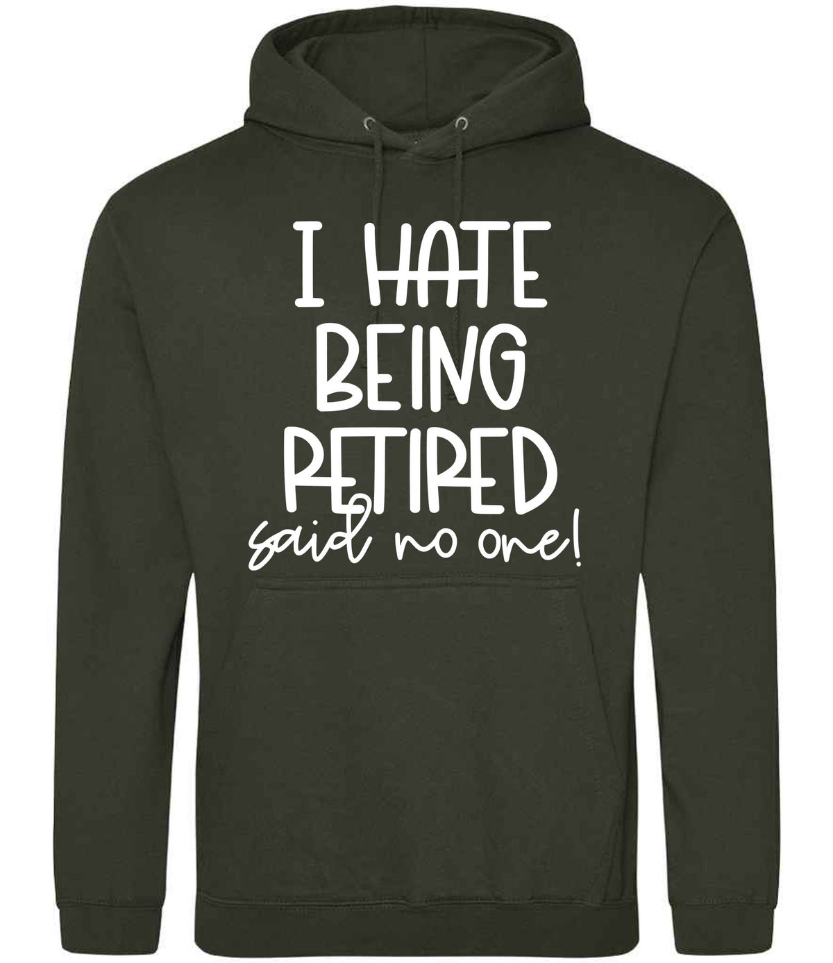 Ihatebeingretiredsaidnoone hoodie in combat green