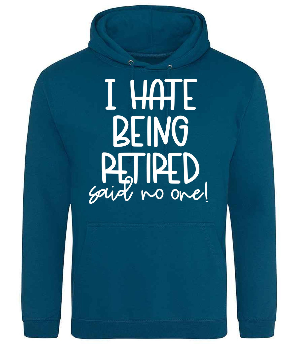 Ihatebeingretiredsaidnoone hoodie in deep sea blue