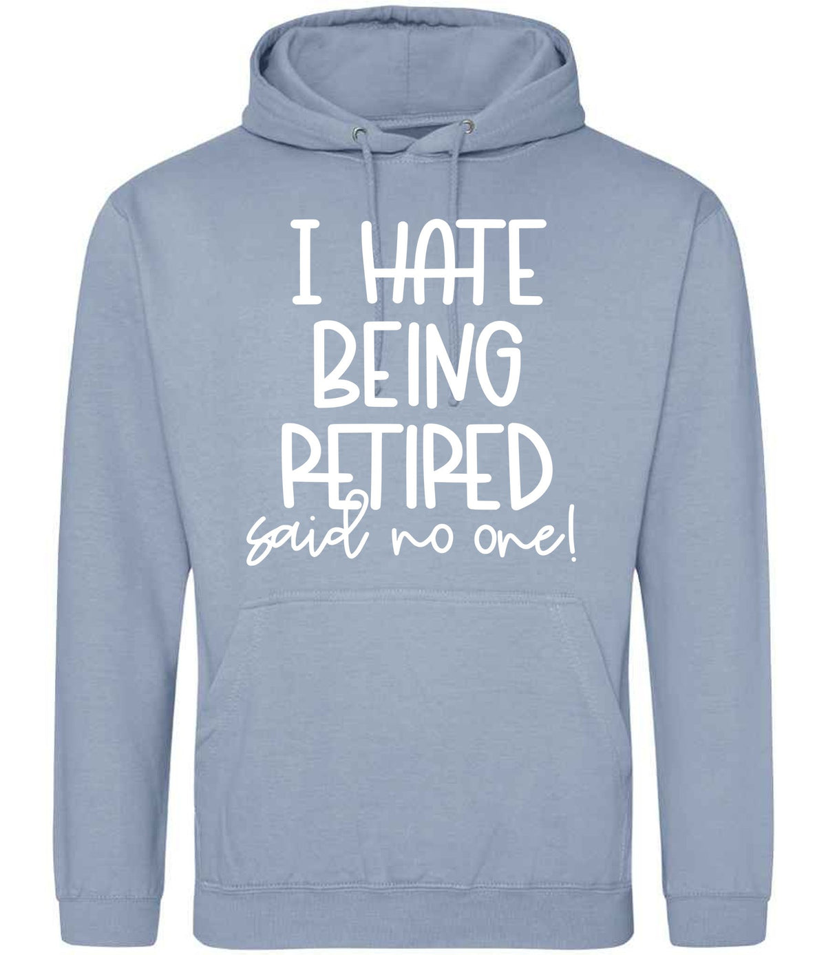 Ihatebeingretiredsaidnoone hoodie in dusty blue