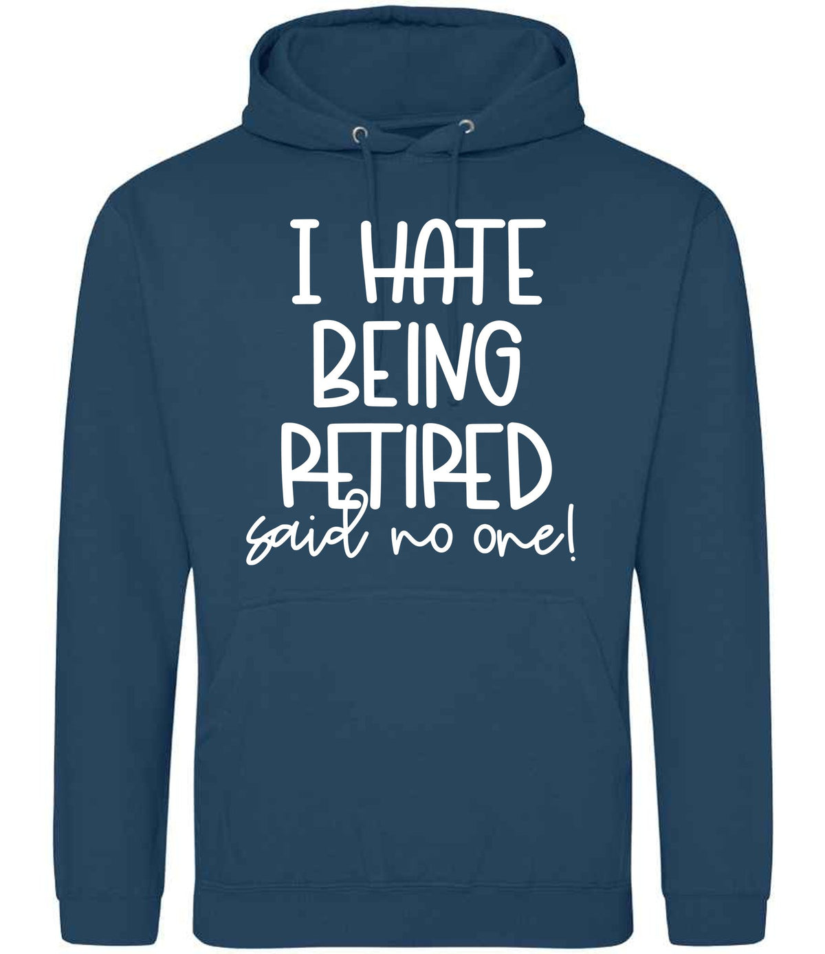 Ihatebeingretiredsaidnoone hoodie in ink blue