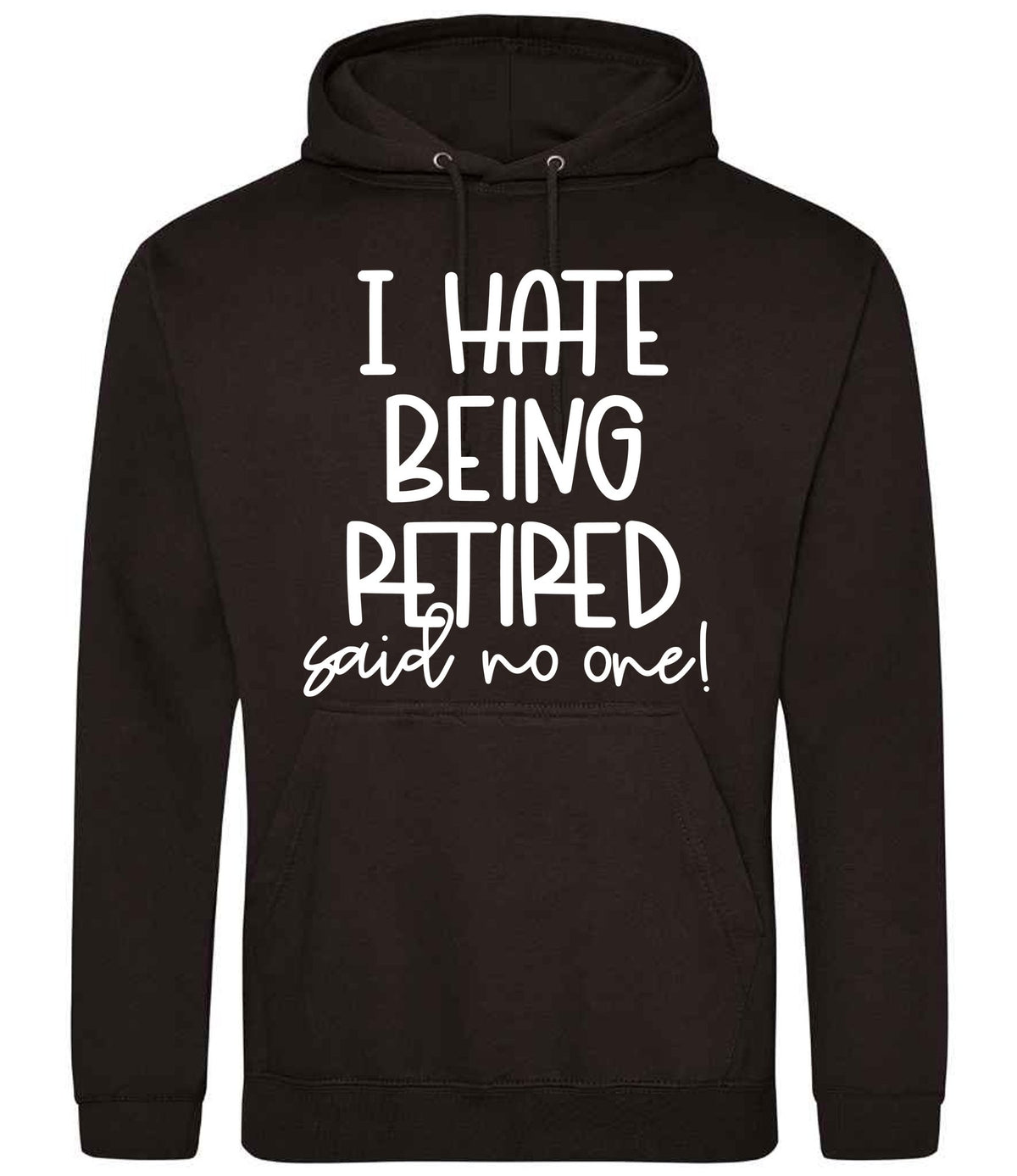 Ihatebeingretiredsaidnoone hoodie in jet black