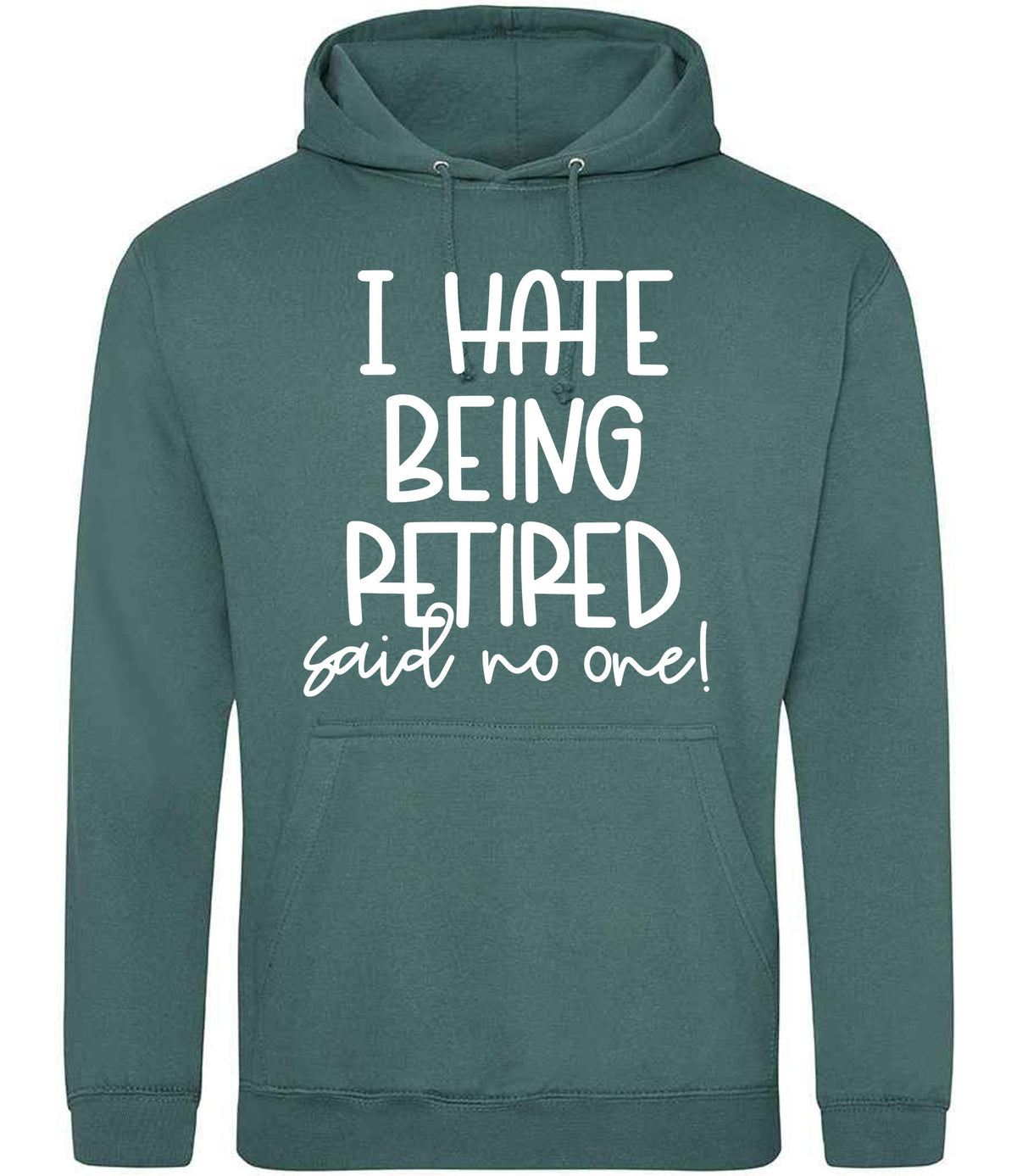 Ihatebeingretiredsaidnoone hoodie in moss green