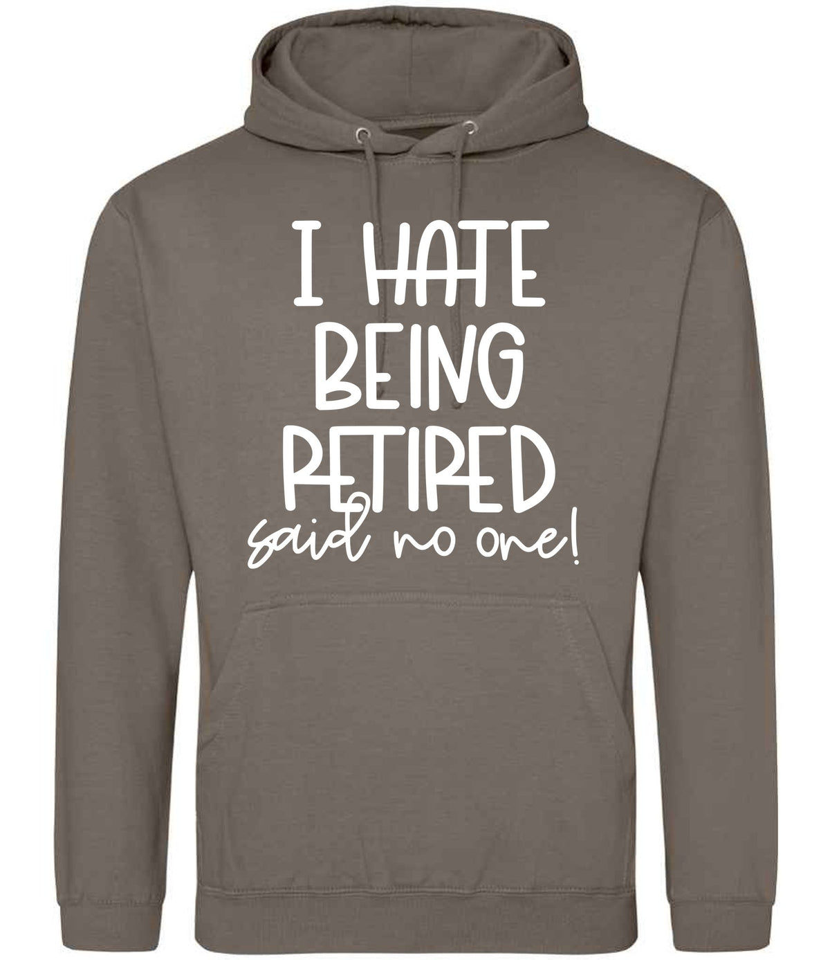 Ihatebeingretiredsaidnoone hoodie in natural clay
