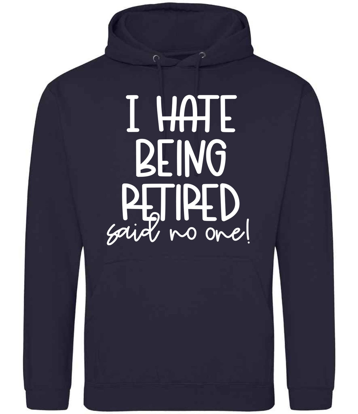 Ihatebeingretiredsaidnoone hoodie in new french navy