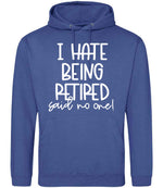 Ihatebeingretiredsaidnoone hoodie in royal blue