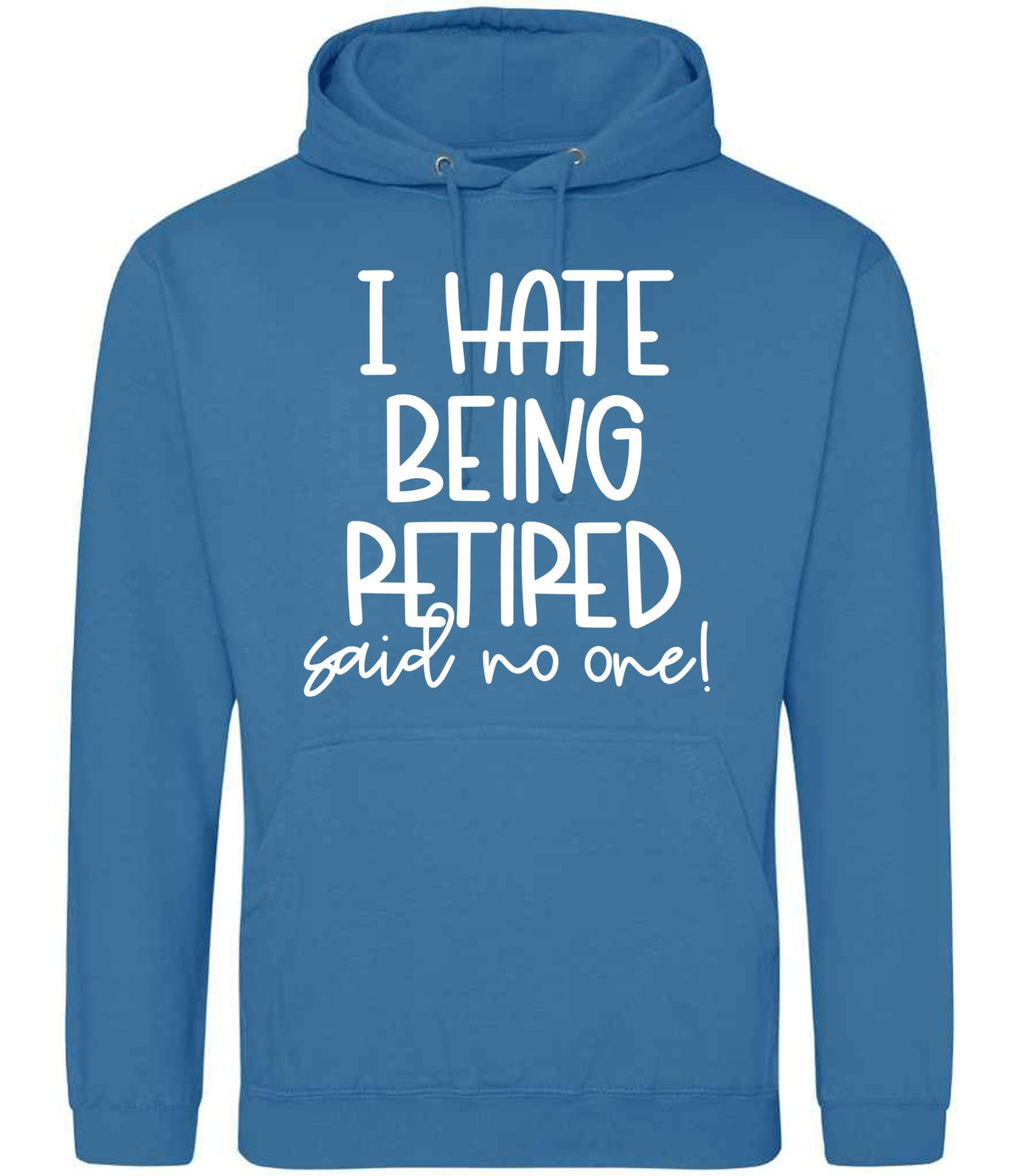 Ihatebeingretiredsaidnoone hoodie in sapphire blue