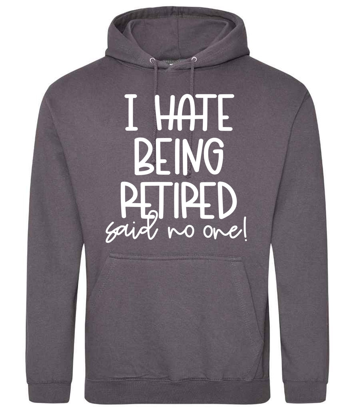 Ihatebeingretiredsaidnoone hoodie in steel grey
