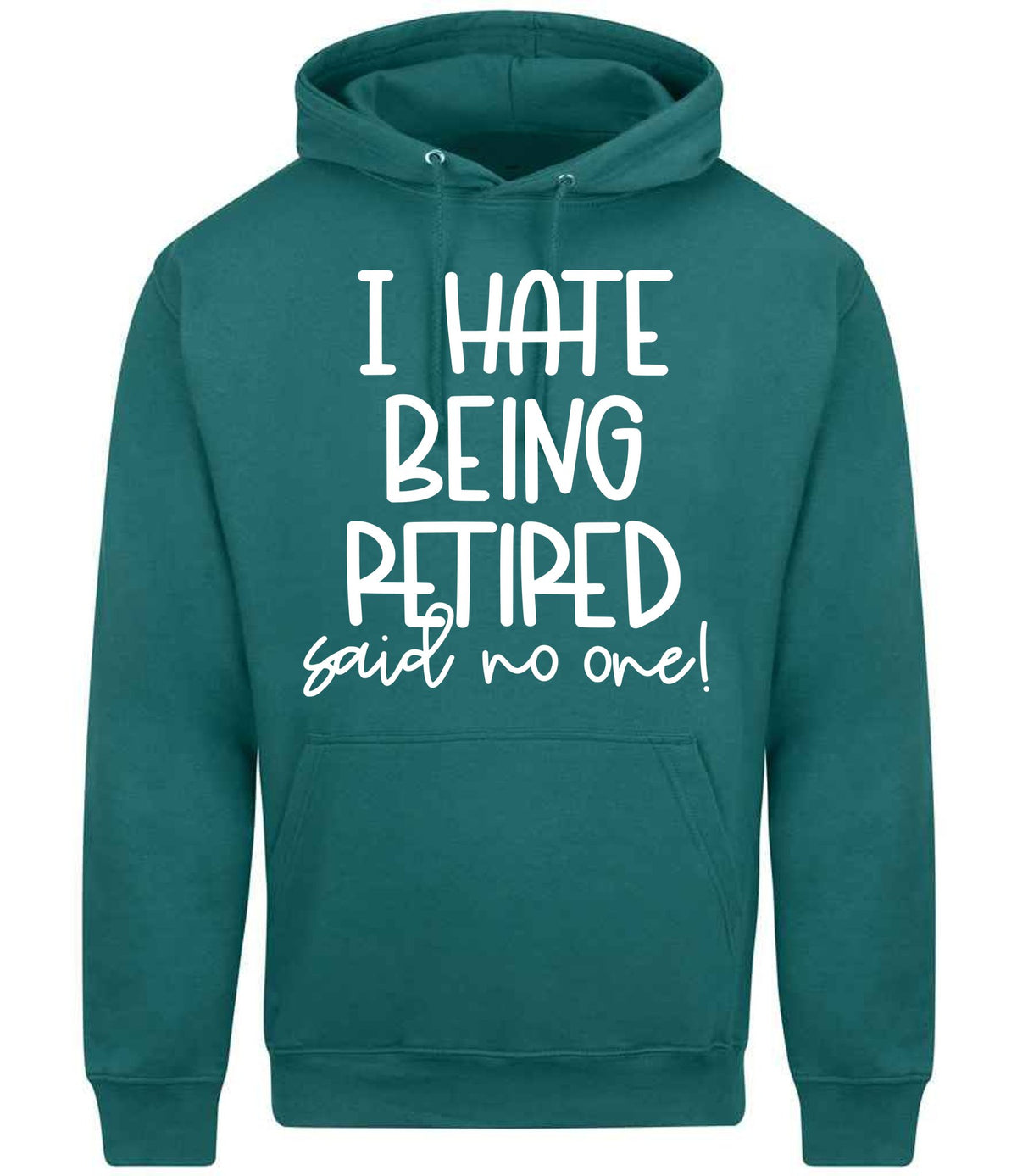 Ihatebeingretiredsaidnoone hoodie in teal