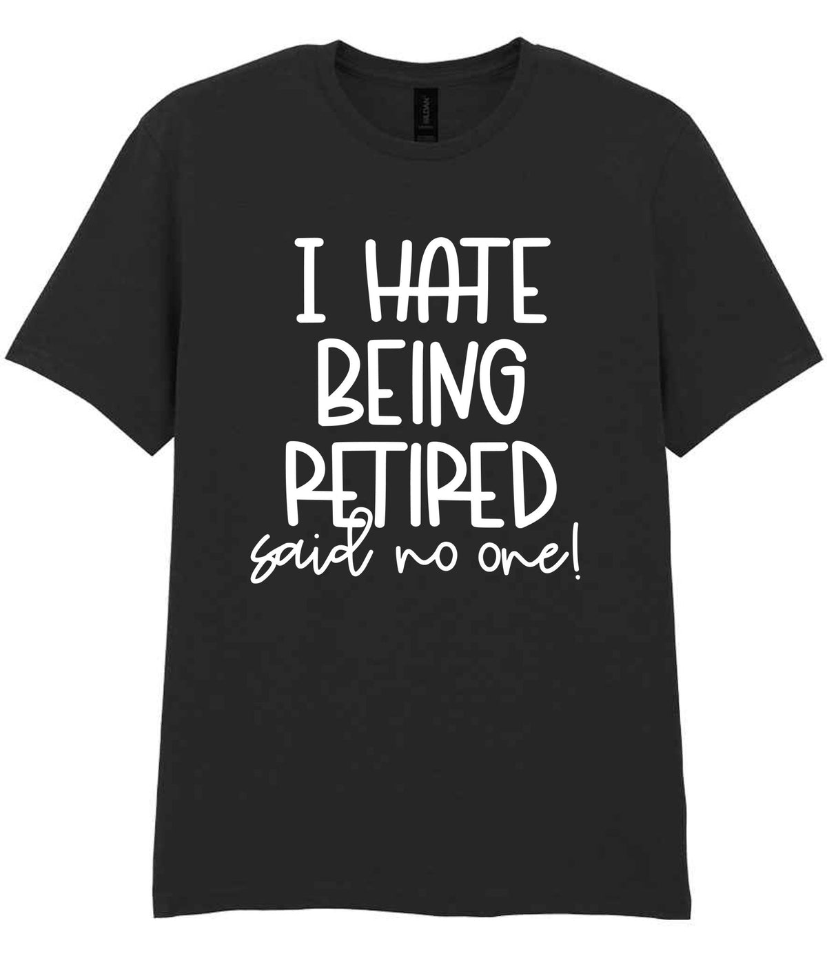 Ihatebeingretiredsaidnoone t-shirt in black