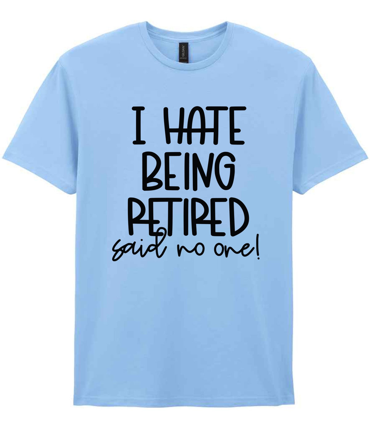 Ihatebeingretiredsaidnoone t-shirt in light blue