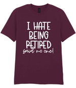 Ihatebeingretiredsaidnoone t-shirt in maroon