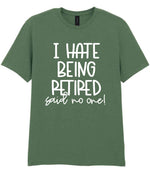 Ihatebeingretiredsaidnoone t-shirt in military green
