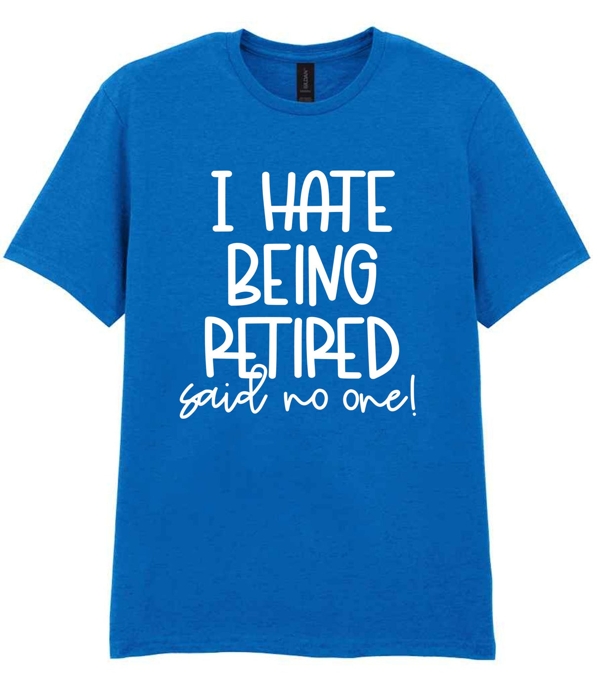 Ihatebeingretiredsaidnoone t-shirt in royal blue