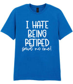 Ihatebeingretiredsaidnoone t-shirt in royal blue