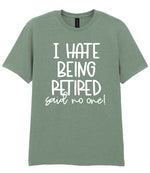 Ihatebeingretiredsaidnoone t-shirt in sage