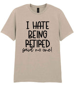 Ihatebeingretiredsaidnoone t-shirt in sand