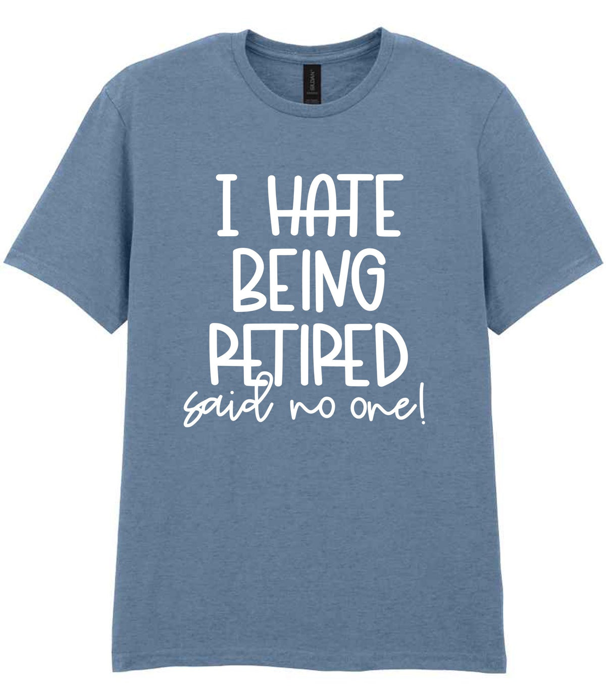 Ihatebeingretiredsaidnoone t-shirt in stone blue