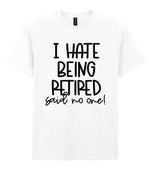 Ihatebeingretiredsaidnoone t-shirt in white
