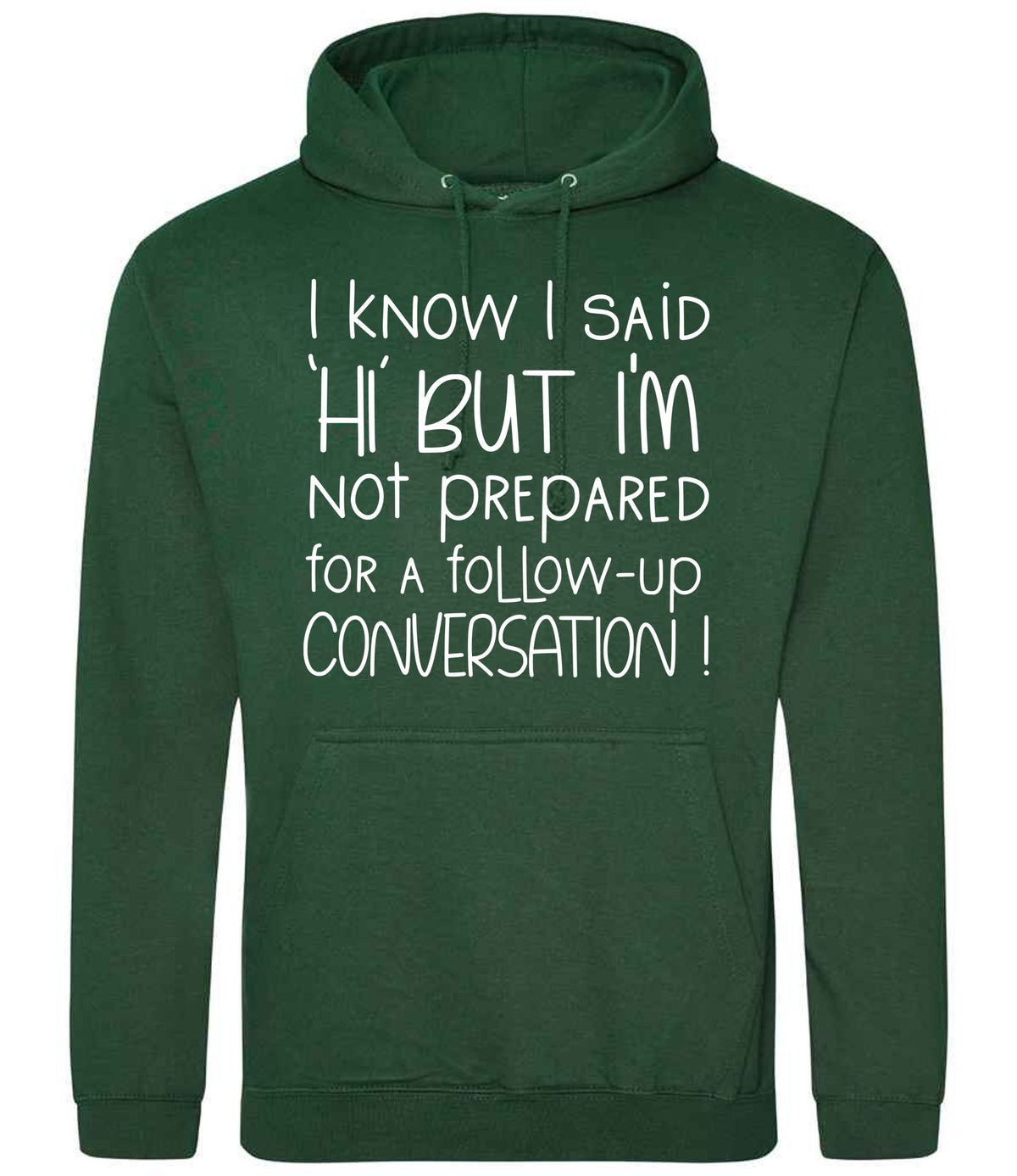 IknowIsaidhibut hoodie in bottle green