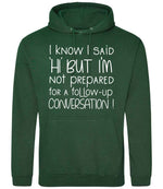 IknowIsaidhibut hoodie in bottle green