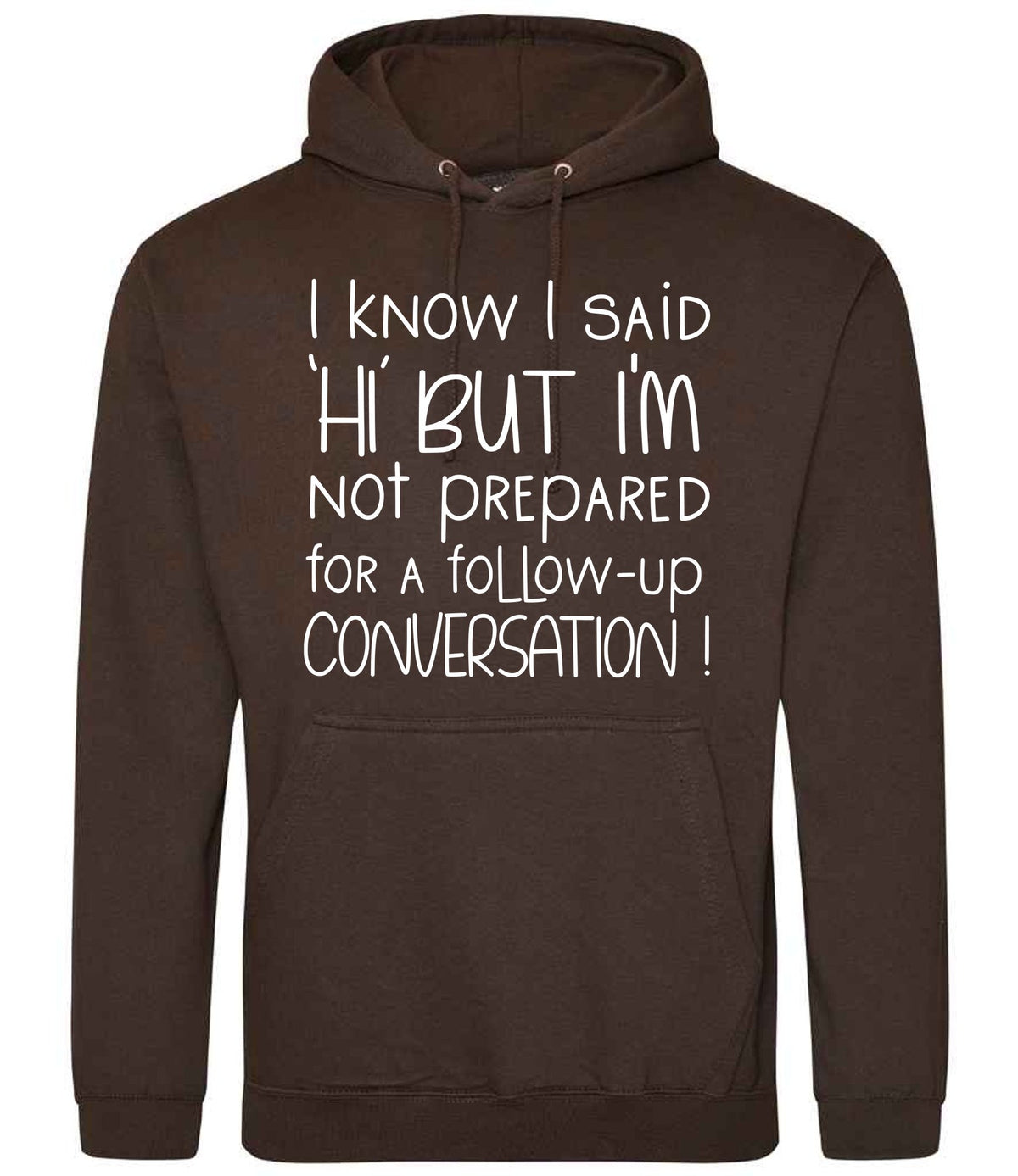 IknowIsaidhibut hoodie in hot chocolate