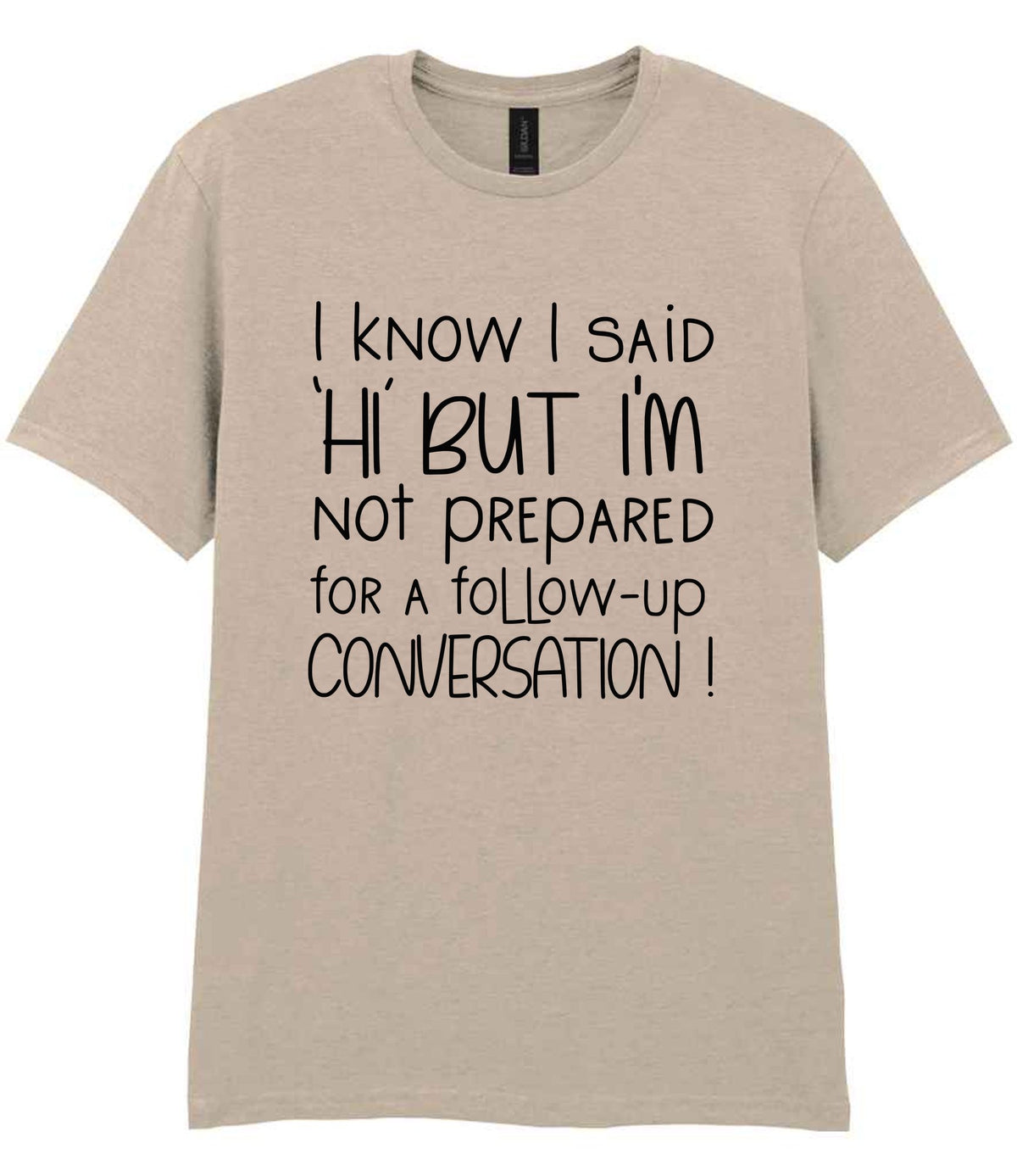 IknowIsaidhibut t-shirt in sand
