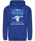 I'M a MECHANIC I CAN'T FIX STUPID BUT I CAN FIX WHAT STUPID DOES hoodie in bright royal
