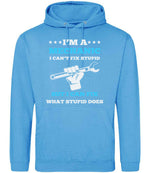I'M a MECHANIC I CAN'T FIX STUPID BUT I CAN FIX WHAT STUPID DOES hoodie in hawaiian blue