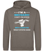 I'M a MECHANIC I CAN'T FIX STUPID BUT I CAN FIX WHAT STUPID DOES hoodie in natural clay
