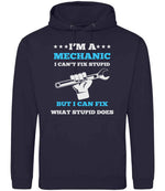 I'M a MECHANIC I CAN'T FIX STUPID BUT I CAN FIX WHAT STUPID DOES hoodie in new french navy