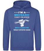 I'M a MECHANIC I CAN'T FIX STUPID BUT I CAN FIX WHAT STUPID DOES hoodie in royal blue