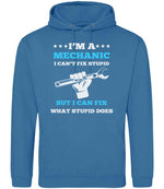 I'M a MECHANIC I CAN'T FIX STUPID BUT I CAN FIX WHAT STUPID DOES hoodie in sapphire blue