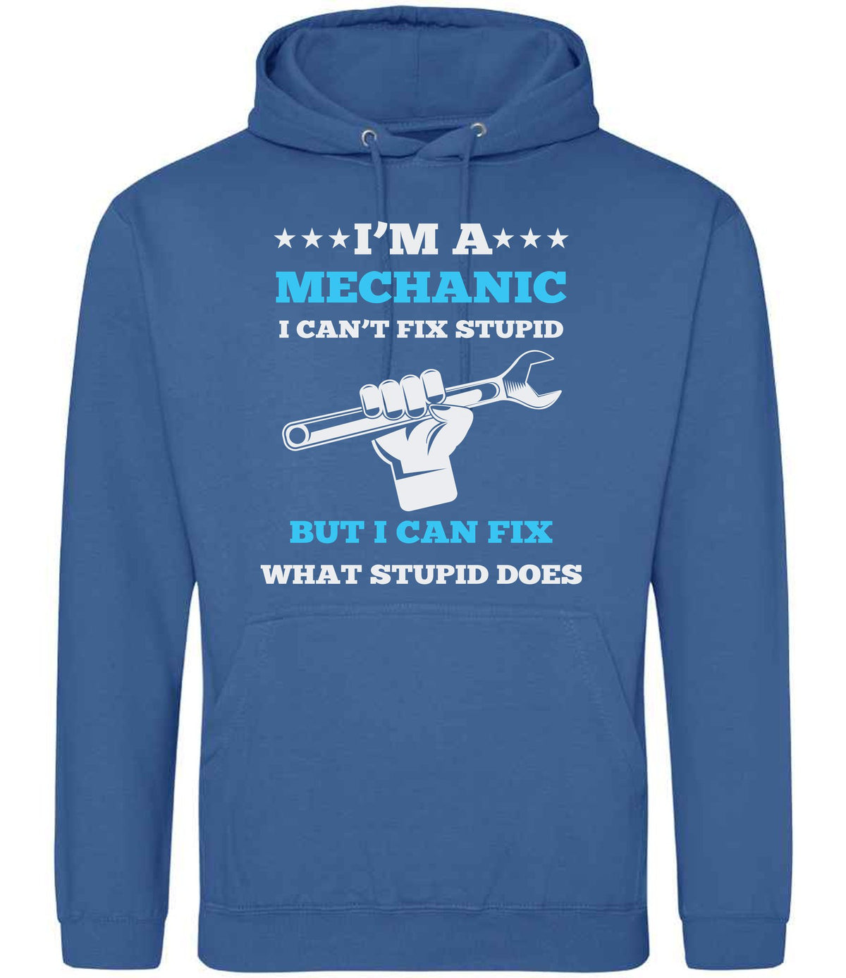 I'M a MECHANIC I CAN'T FIX STUPID BUT I CAN FIX WHAT STUPID DOES hoodie in tropical blue