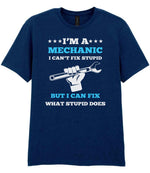 I'M a MECHANIC I CAN'T FIX STUPID BUT I CAN FIX WHAT STUPID DOES t-shirt in navy
