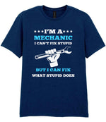 I'M a MECHANIC I CAN'T FIX STUPID BUT I CAN FIX WHAT STUPID DOES t-shirt in navy