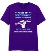 I'M a MECHANIC I CAN'T FIX STUPID BUT I CAN FIX WHAT STUPID DOES t-shirt in purple