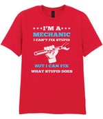 I'M a MECHANIC I CAN'T FIX STUPID BUT I CAN FIX WHAT STUPID DOES t-shirt in red