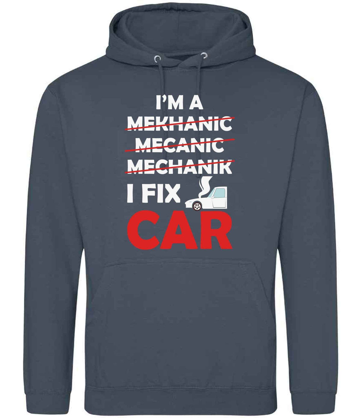 I'M a MEKHANIC MECANIC MECHANIK I FIX CAR – Unisex Hoodie