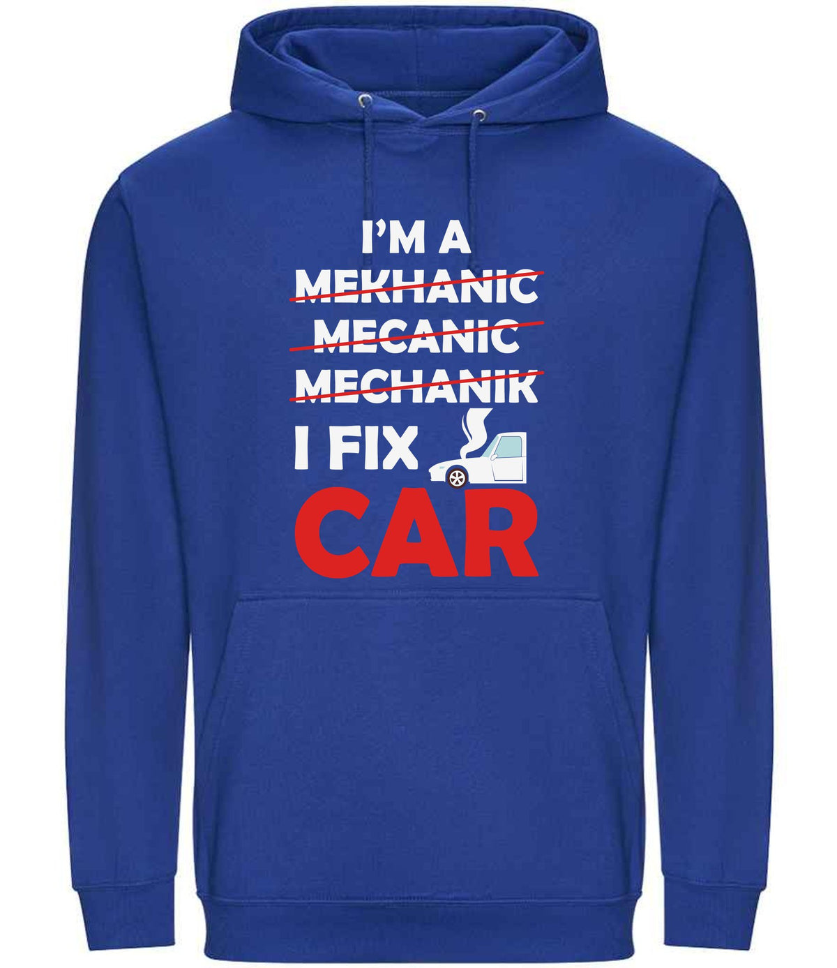 I'M a MEKHANIC MECANIC MECHANIK I FIX CAR – Unisex Hoodie in Bright Royal