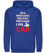 I'M a MEKHANIC MECANIC MECHANIK I FIX CAR – Unisex Hoodie in Bright Royal