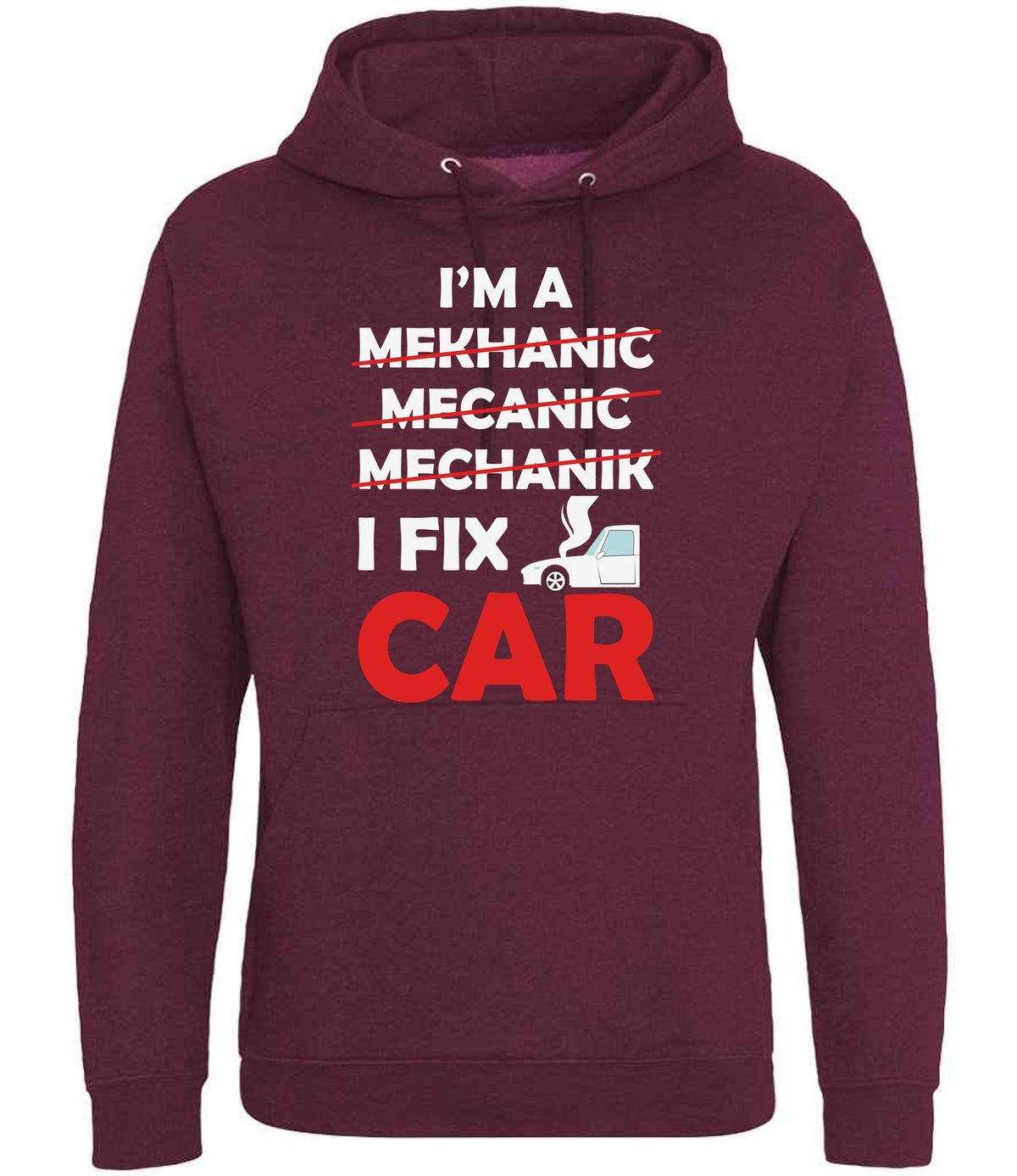 I'M a MEKHANIC MECANIC MECHANIK I FIX CAR – Unisex Hoodie in Burgundy Smoke