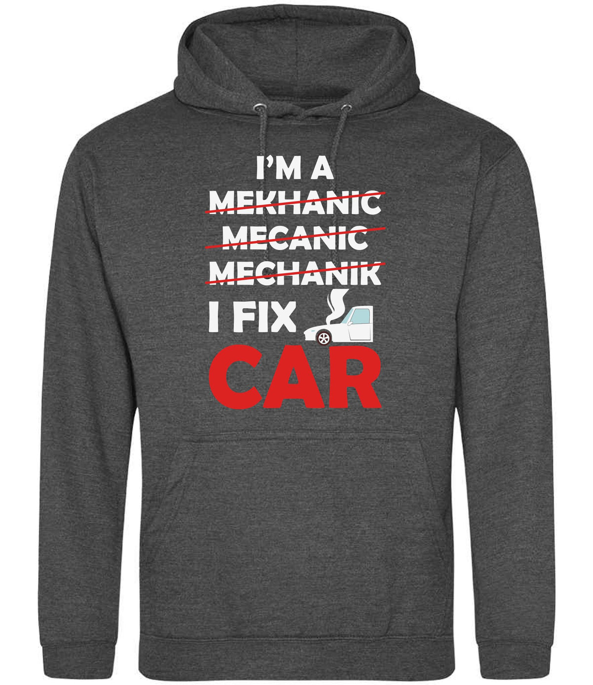 I'M a MEKHANIC MECANIC MECHANIK I FIX CAR hoodie in charcoal
