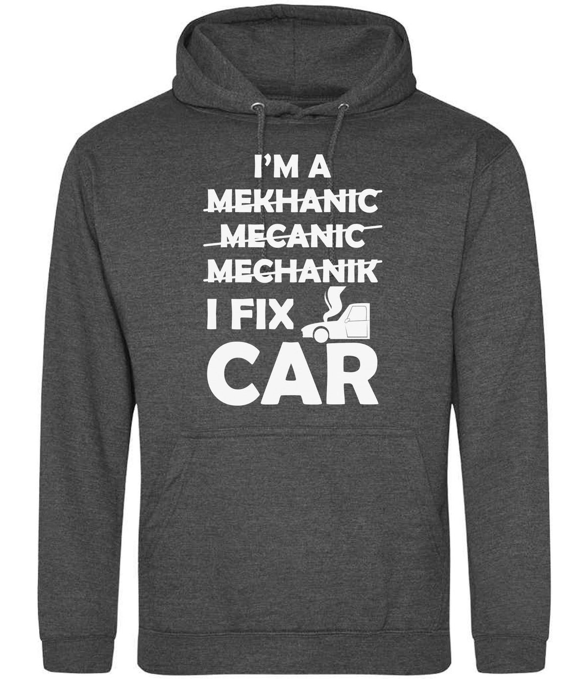 I'M a MEKHANIC MECANIC MECHANIK I FIX CAR hoodie in charcoal