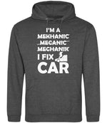 I'M a MEKHANIC MECANIC MECHANIK I FIX CAR hoodie in charcoal