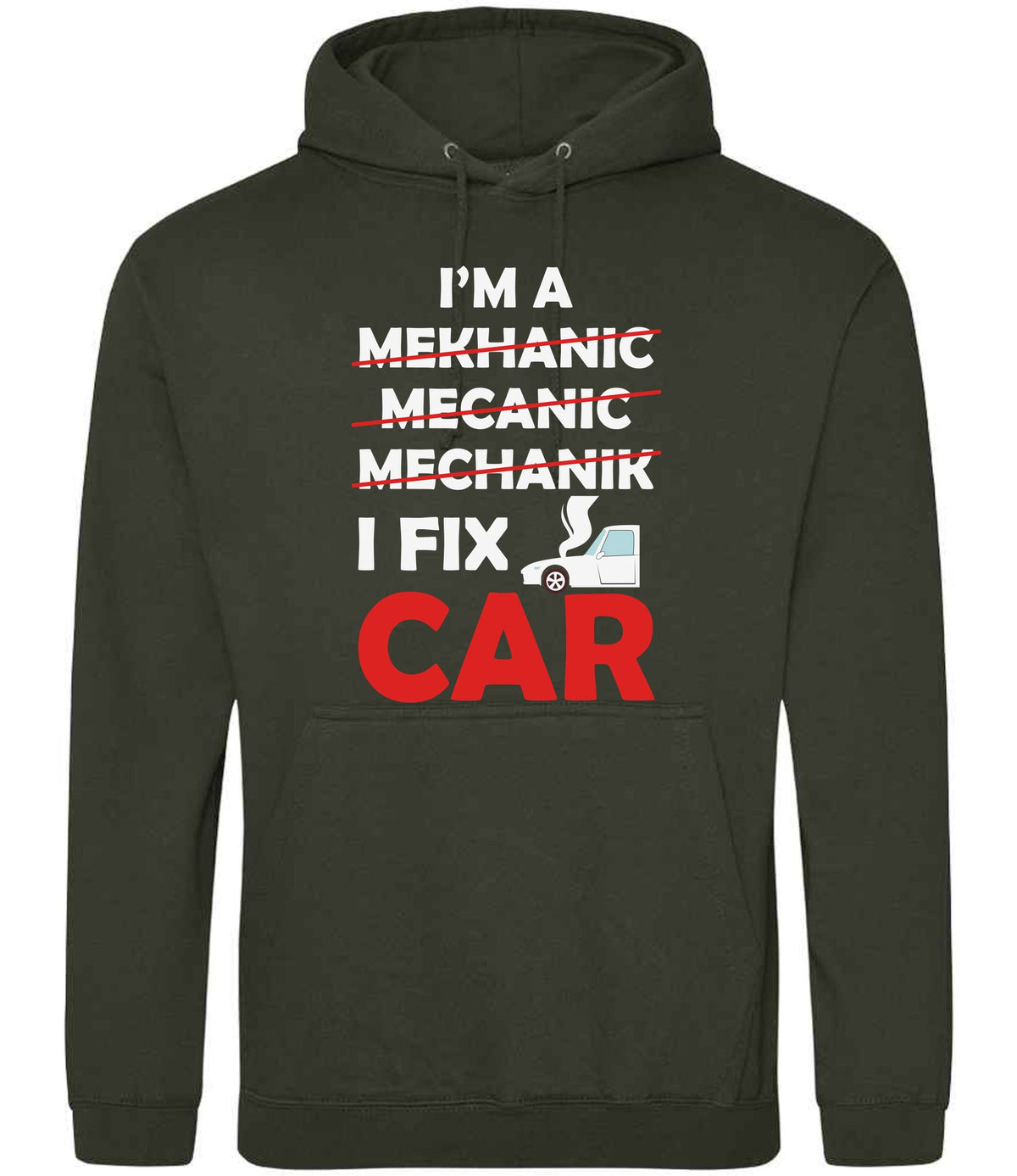 I'M a MEKHANIC MECANIC MECHANIK I FIX CAR hoodie in combat green