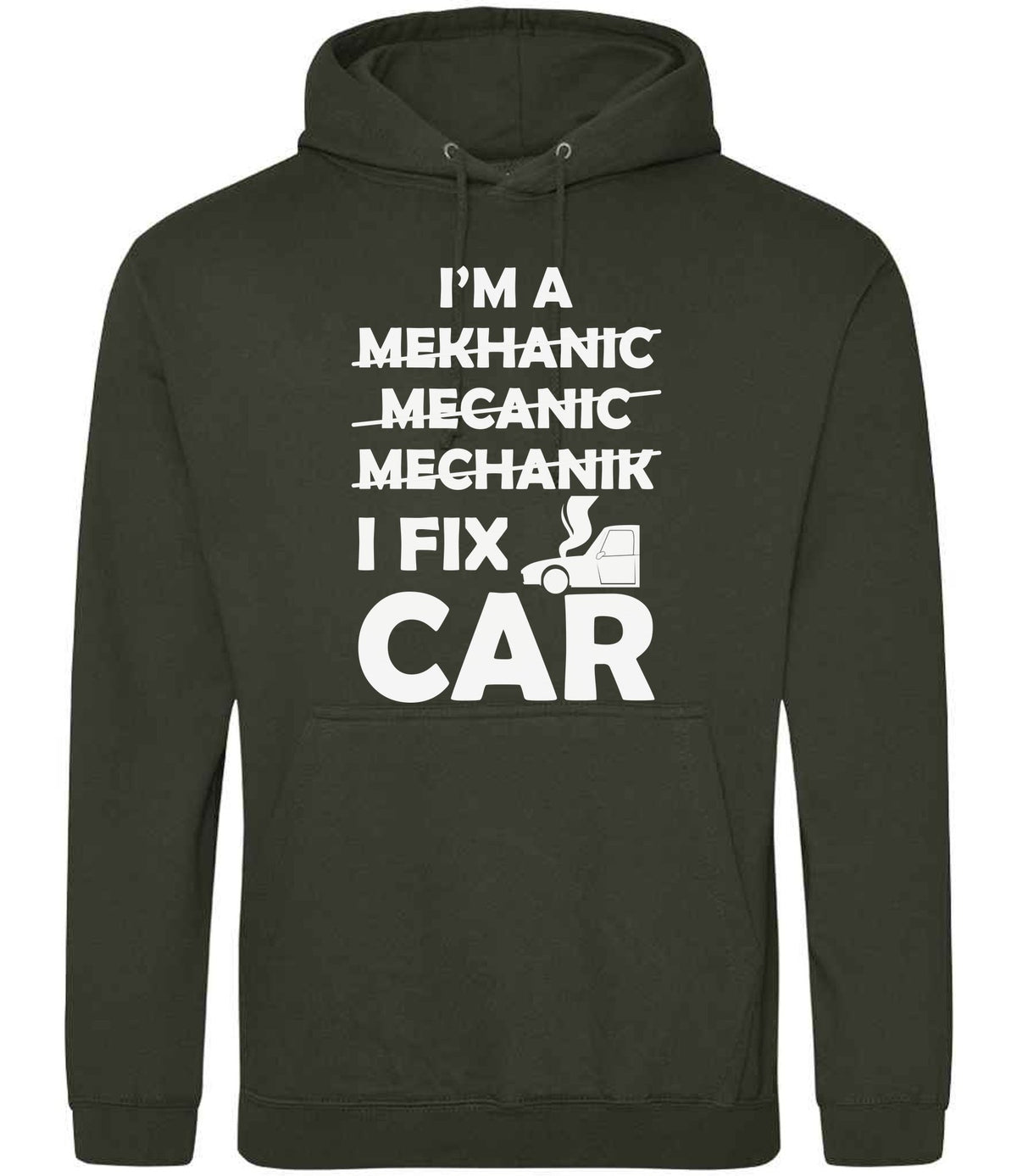 I'M a MEKHANIC MECANIC MECHANIK I FIX CAR hoodie in combat green