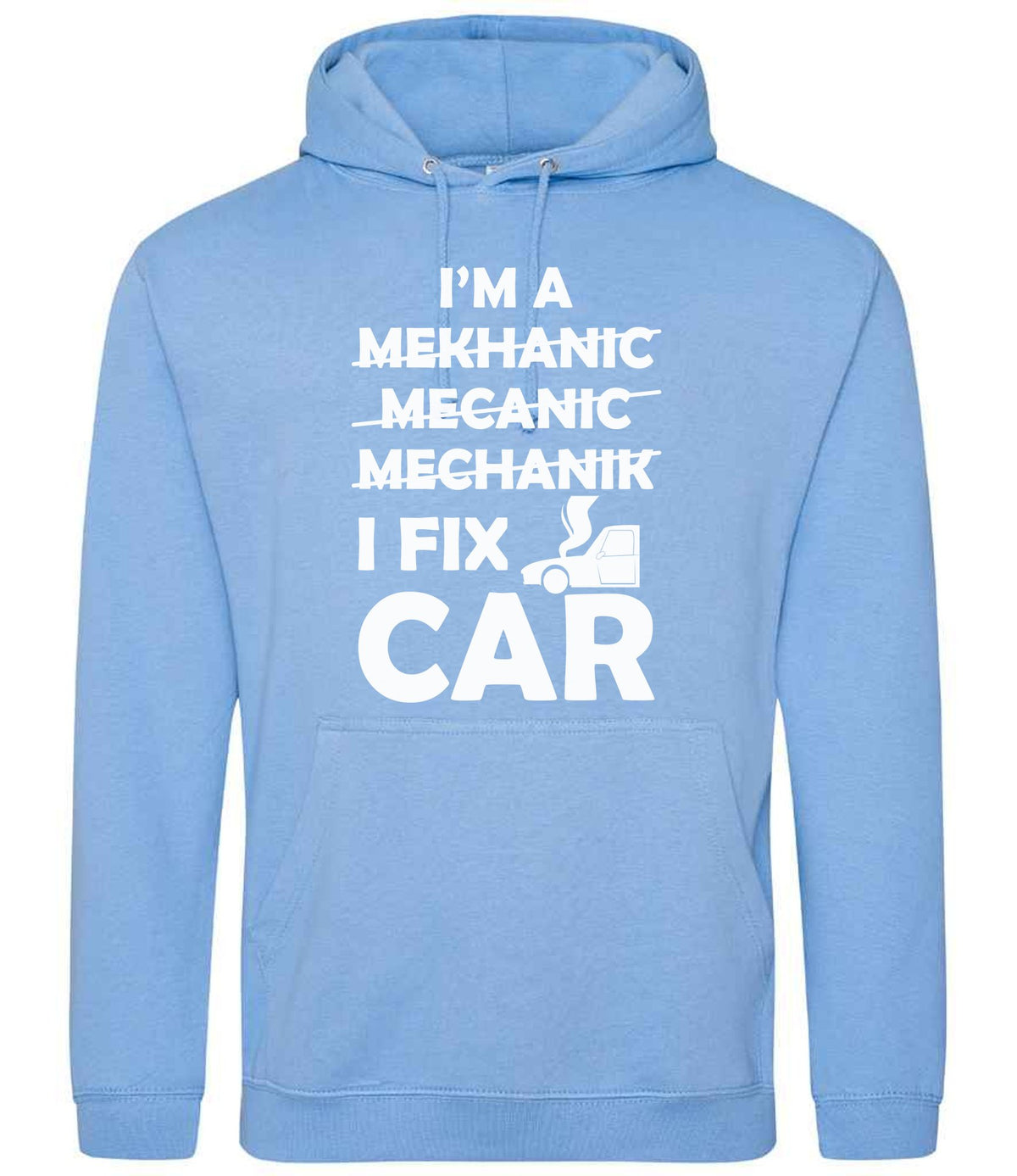 I'M a MEKHANIC MECANIC MECHANIK I FIX CAR hoodie in cornflower blue