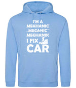 I'M a MEKHANIC MECANIC MECHANIK I FIX CAR hoodie in cornflower blue